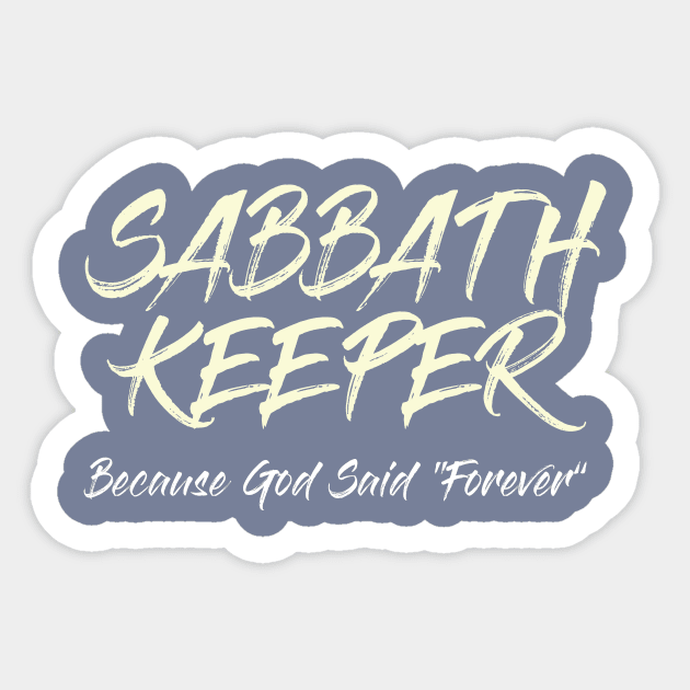 Sabbath Keeper Because God Said "Forever" in Exodus 31:17 Sticker by Terry With The Word